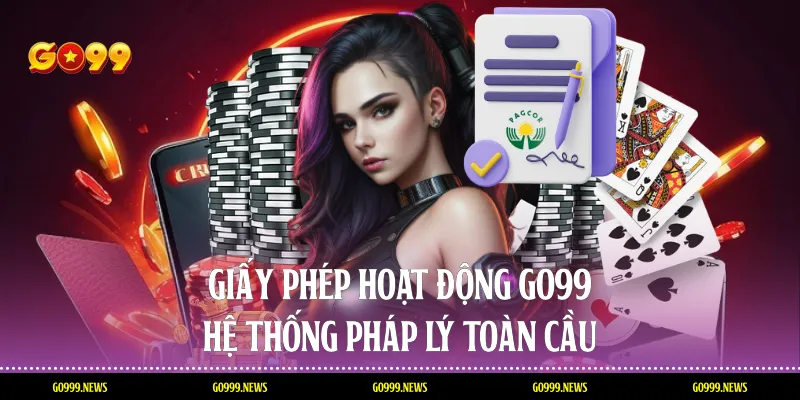 Pháp lý của giấy phép Go99 đối với hội viên