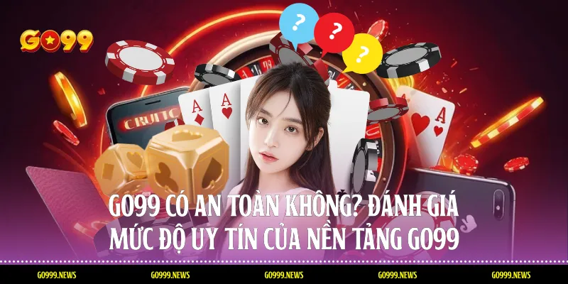 Go99 Có An Toàn Không