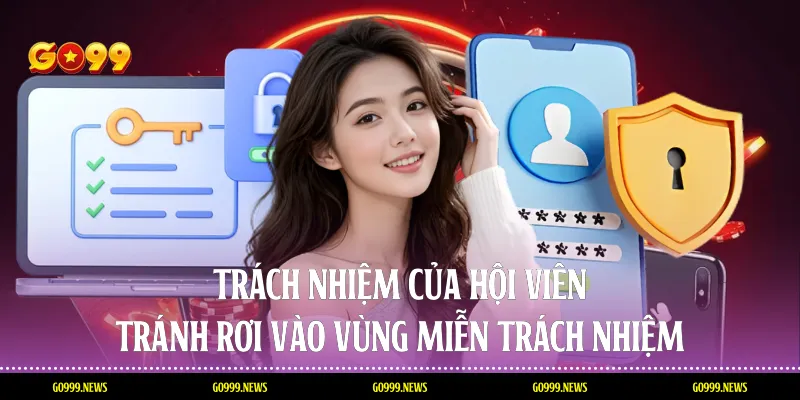 Trách nhiệm của hội viên tránh rơi vào vùng miễn trách nhiệm
